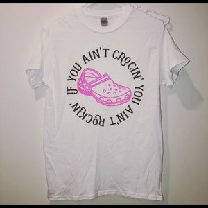 If you ain’t crocin you ain’t rockin T-Shirt